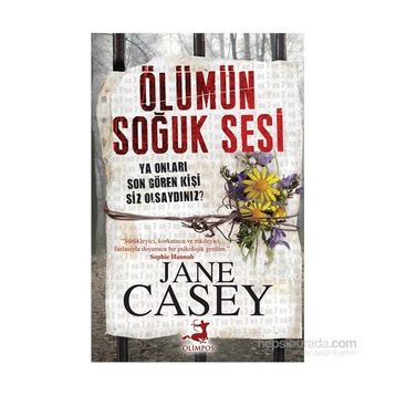 Ölümün Soğuk Sesi - Jane Casey