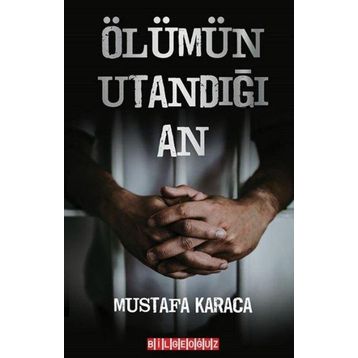 Ölümün Utandığı An - Mustafa Karaca