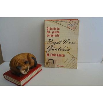 ÖLÜMÜNÜN 50.YILINDA BELGELERLE REŞAT NURI GÜLTEKIN - M. FATIH KANTER
