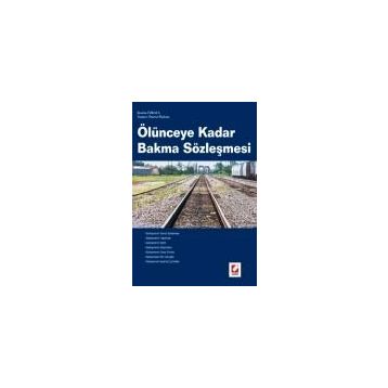 ÖLÜNCEYE KADAR BAKMA SÖZLEŞMESİ - ERASLAN ÖZKAYA