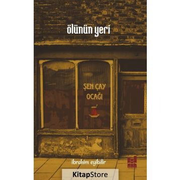 Ölünün Yeri - İbrahim Eyibilir