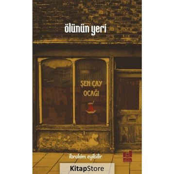 Ölünün Yeri - İbrahim Eyibilir