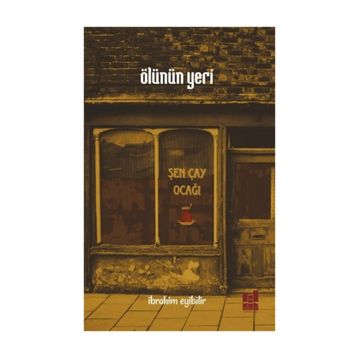 Ölünün Yeri - İbrahim Eyibilir