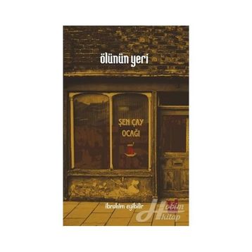 Ölünün Yeri - İbrahim Eyibilir