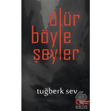 Ölür Böyle Şeyler - Tuğberk Sev