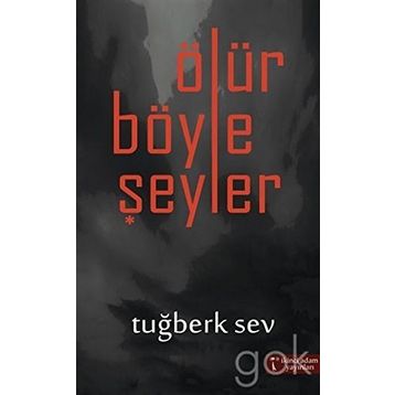 Ölür Böyle Şeyler - Tuğberk Sev