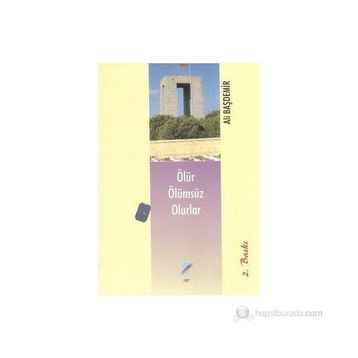 Ölür Ölümsüz Olurlar - Ali Başdemir
