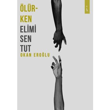 Ölürken Elimi Sen Tut - Okan Eroğlu