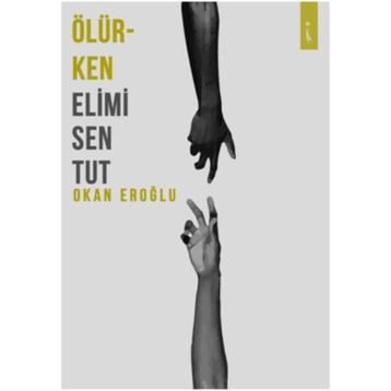 Ölürken Elimi Sen Tut - Okan Eroğlu