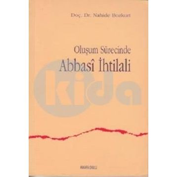 OLUŞUM SÜRECİNDE ABBASI IHTILALI - NAHIDE BOZKURT