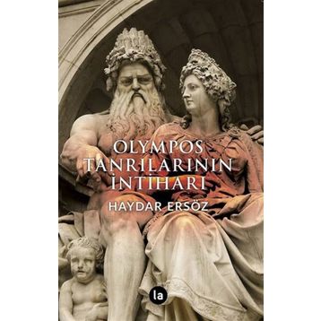 OLYMPOS TANRILARININ İNTİHARI - HAYDAR ERSÖZ