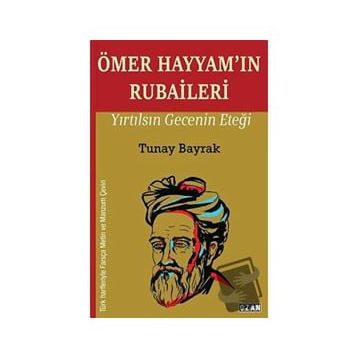 Ömer Hayyam'ın Rubaileri - Tunay Bayrak