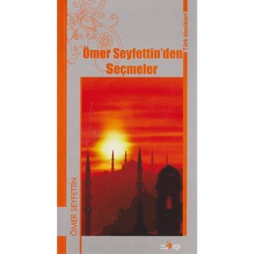 Ömer Seyfettin’den Seçmeler - Ömer Seyfeddin