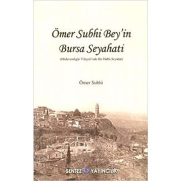 ÖMER SUPHİ BEY'İN BURSA SEYAHATİ - GENEL
