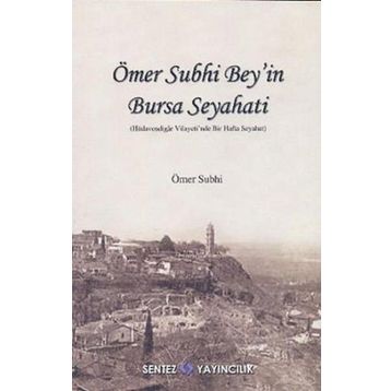 ÖMER SUPHİ BEY'İN BURSA SEYAHATİ - GENEL