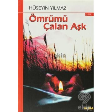 ÖMRÜMÜ ÇALAN AŞK - HÜSEYİN YILMAZ