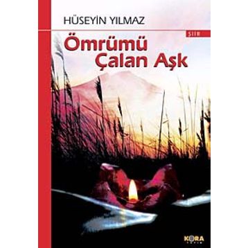 ÖMRÜMÜ ÇALAN AŞK - HÜSEYİN YILMAZ