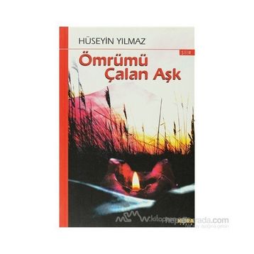 ÖMRÜMÜ ÇALAN AŞK - HÜSEYİN YILMAZ