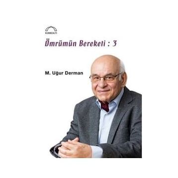 Ömrümün Bereketi - 3 - M. Uğur Derman