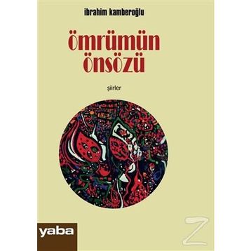 Ömrümün Önsözü - İbrahim Kamberoğlu