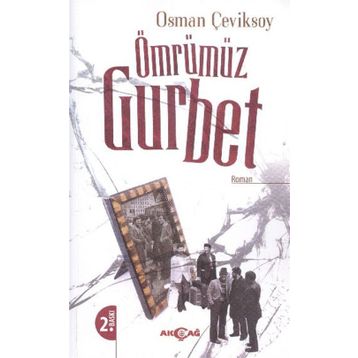 ÖMRÜMÜZ GURBET - OSMAN ÇEVİKSOY