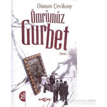 ÖMRÜMÜZ GURBET - OSMAN ÇEVİKSOY