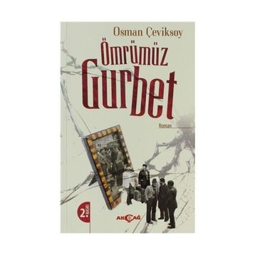 ÖMRÜMÜZ GURBET - OSMAN ÇEVİKSOY