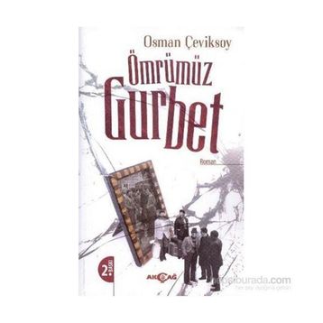 ÖMRÜMÜZ GURBET - OSMAN ÇEVİKSOY