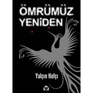 ÖMRÜMÜZ YENIDEN - YALÇIN HAFÇI