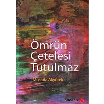 ÖMRÜN ÇETELESİ TUTULMAZ - MUSTAFA AKYÜREK