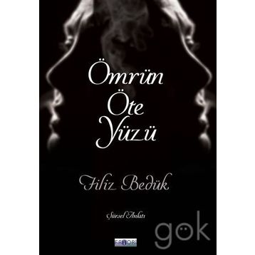 Ömrün Öte Yüzü - Filiz Bedük