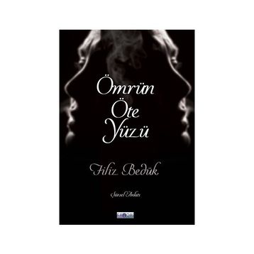 Ömrün Öte Yüzü - Filiz Bedük