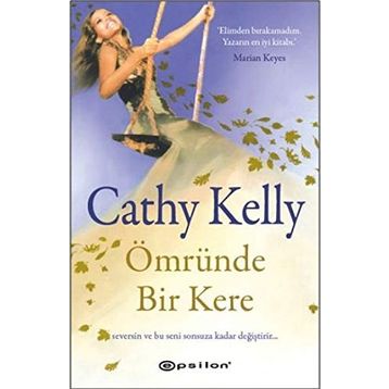 ÖMRÜNDE BIR KERE - CATHY KELLY