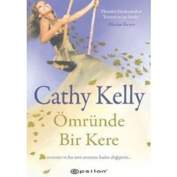 ÖMRÜNDE BIR KERE - CATHY KELLY