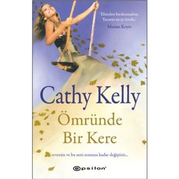 ÖMRÜNDE BIR KERE - CATHY KELLY