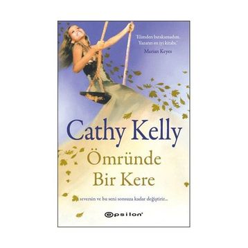 ÖMRÜNDE BIR KERE - CATHY KELLY