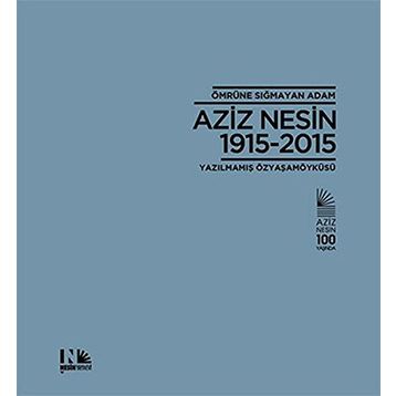 Ömrüne Sığmayan Adam Aziz Nesin