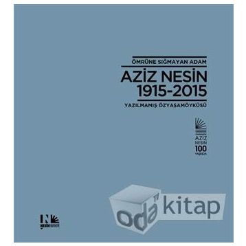 Ömrüne Sığmayan Adam Aziz Nesin