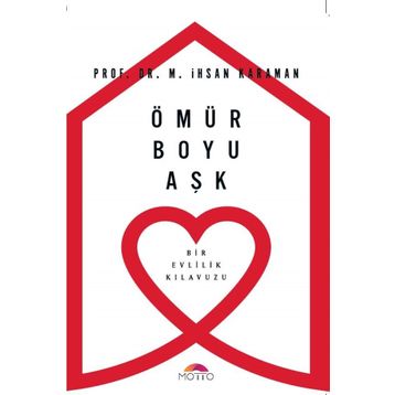 Ömür Boyu Aşk / M. İhsan Karaman / Motto Yayınları