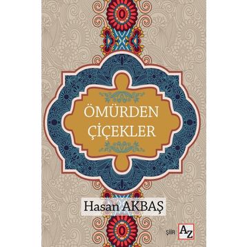 Ömürden Çiçekler - Hasan Akbaş