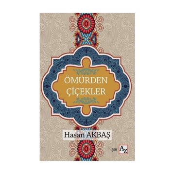 Ömürden Çiçekler - Hasan Akbaş