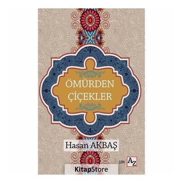 Ömürden Çiçekler - Hasan Akbaş