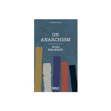 On Anarchism - Errico Malatesta