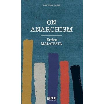 On Anarchism - Errico Malatesta