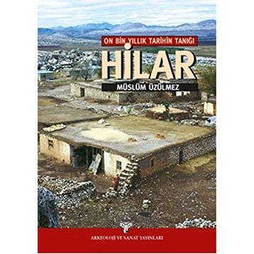 On Bin Yıllık Tarihin Tanığı Hilar - Müslüm Üzülmez