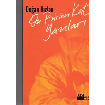 On Birinci Kat Yazıları - Doğan Hızlan