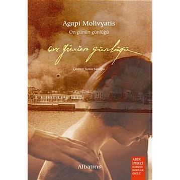 ON GÜNÜN GÜNLÜĞÜ - AGAPI MOLIVYATIS