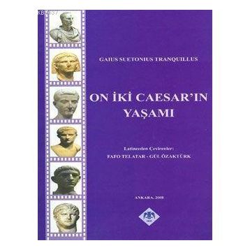 ON İKİ CAESAR'IN YAŞAMI - GAIUS SUETONIUS TRANQUILLUS