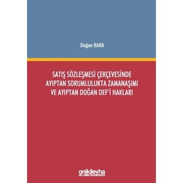 On İki Levha Yayıncılık - Satış Sözleşmesi Çerçevesinde Ayıptan Sorumlulukta Zamanaşımı ve Ayıptan Doğan Defi Hakları