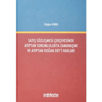 On İki Levha Yayıncılık - Satış Sözleşmesi Çerçevesinde Ayıptan Sorumlulukta Zamanaşımı ve Ayıptan Doğan Defi Hakları